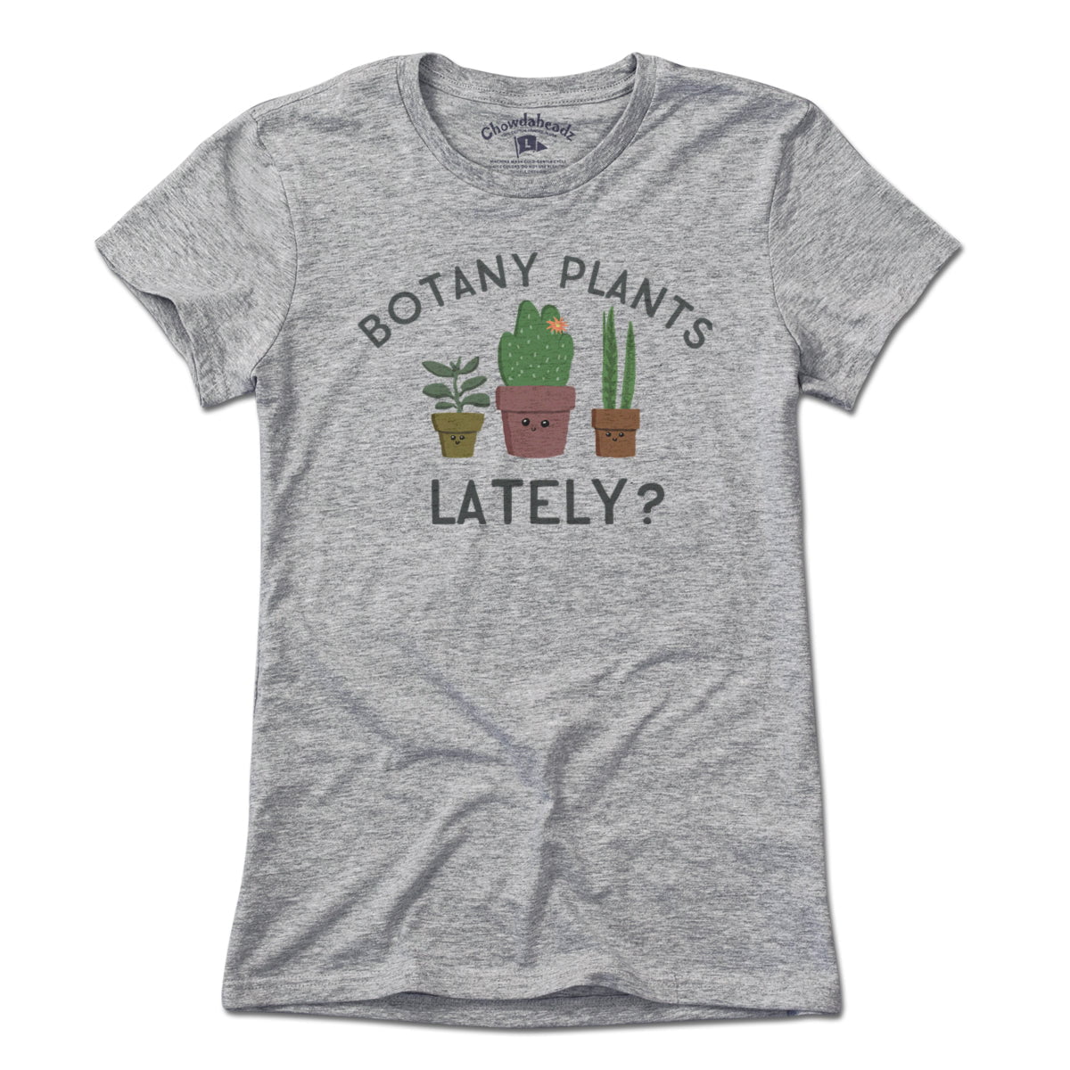 Botany Plants Lately? T-Shirt