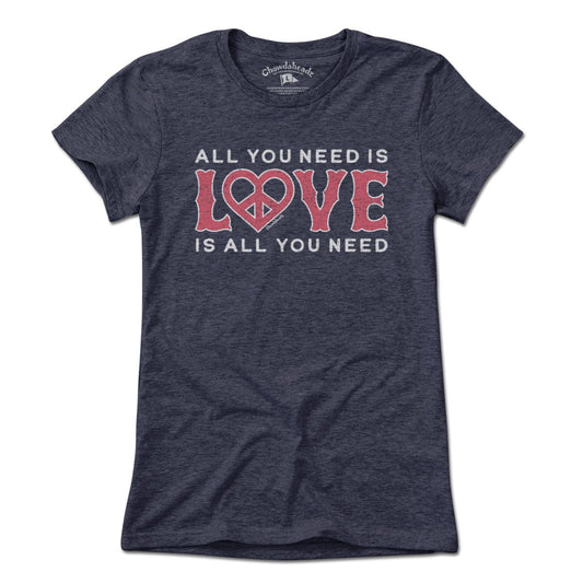 All We Need Is Love T-Shirt