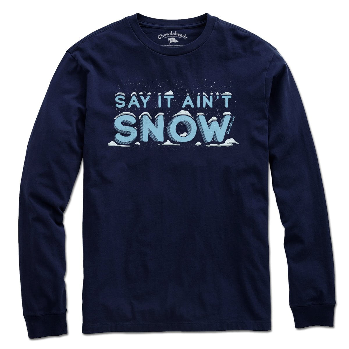 Say It Ain't Snow T-Shirt