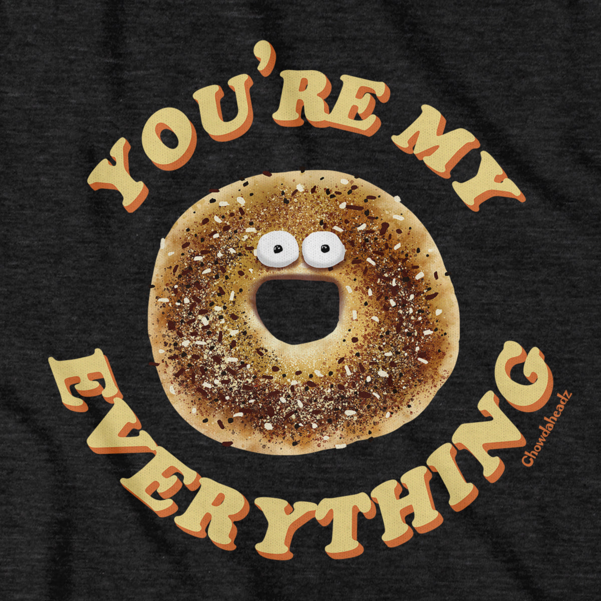 You're My Everything T-Shirt