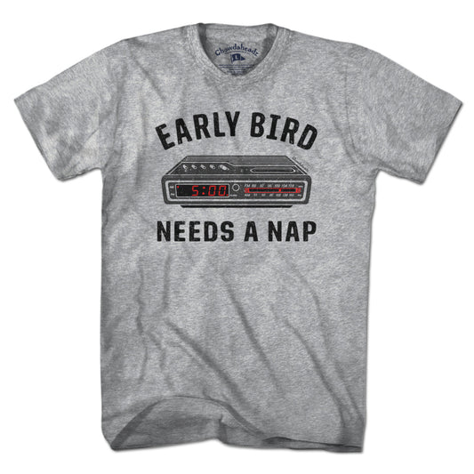 Early Bird Needs A Nap T-Shirt