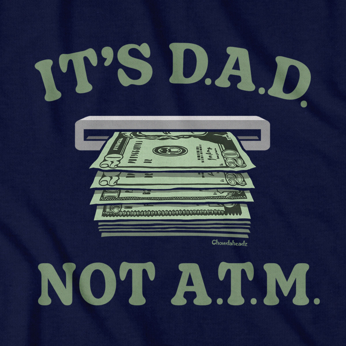 It's D.A.D. Not A.T.M. T-Shirt