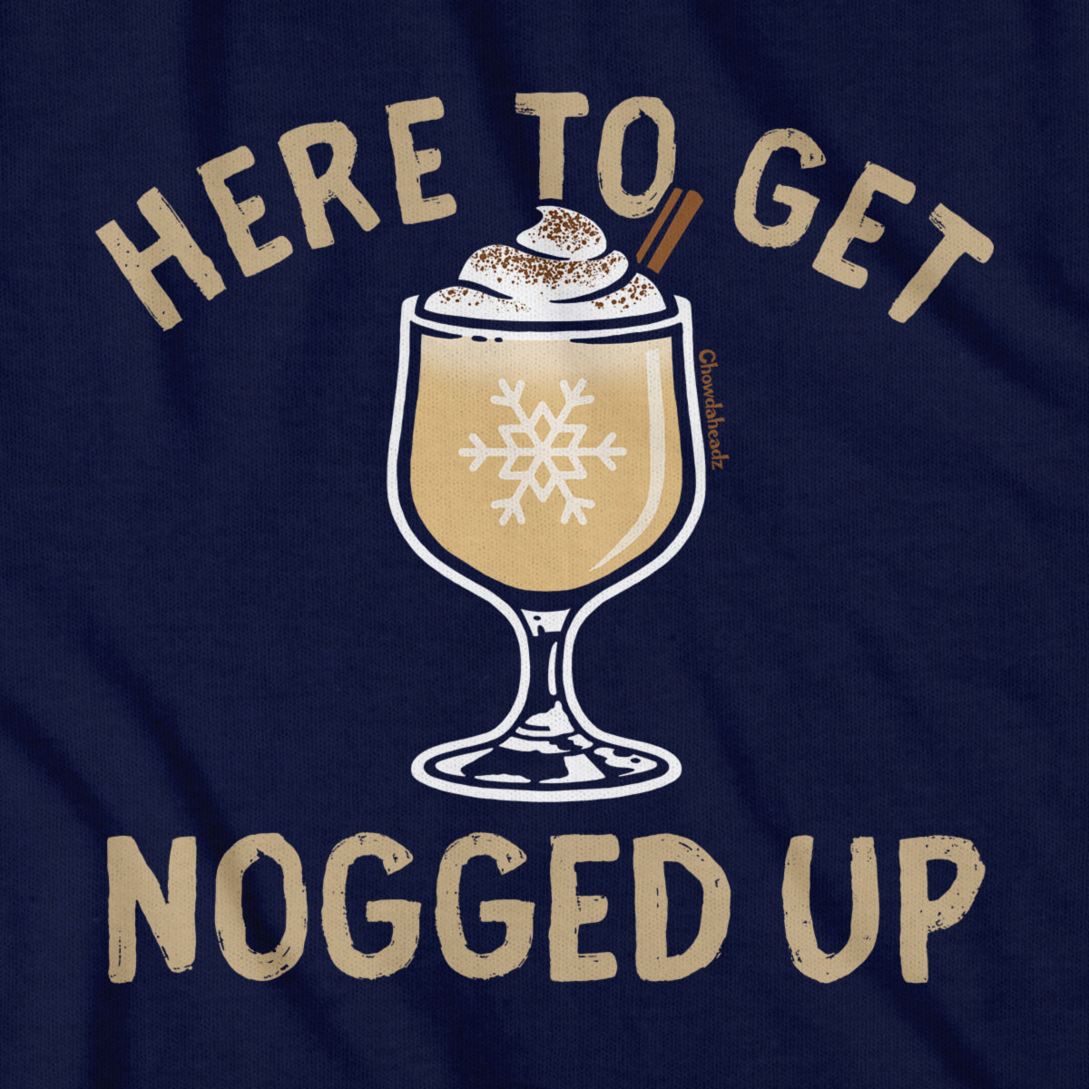 Here To Get Nogged Up T-Shirt