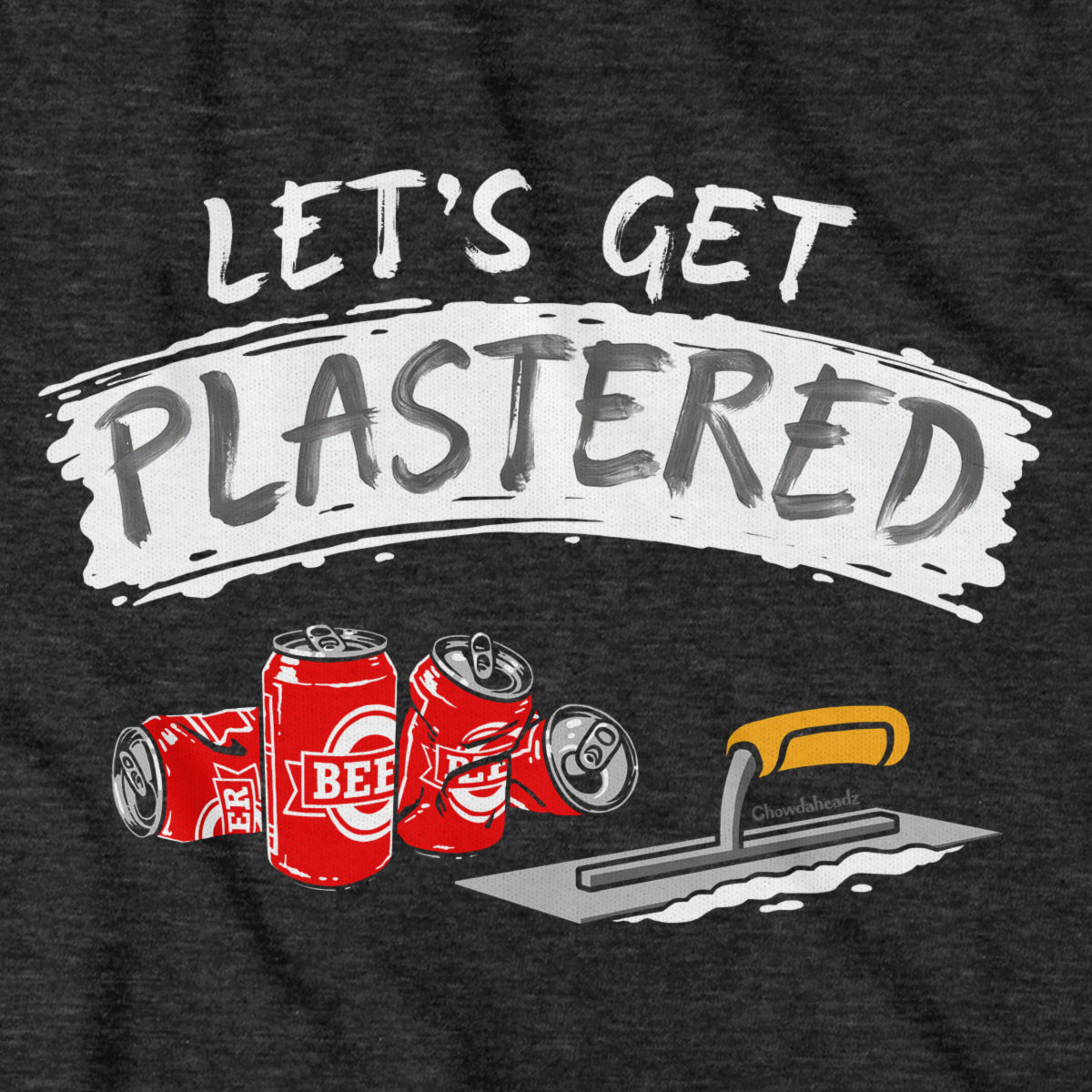 Let's Get Plastered T-Shirt