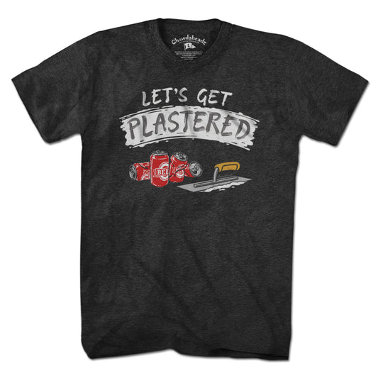 Let's Get Plastered T-Shirt