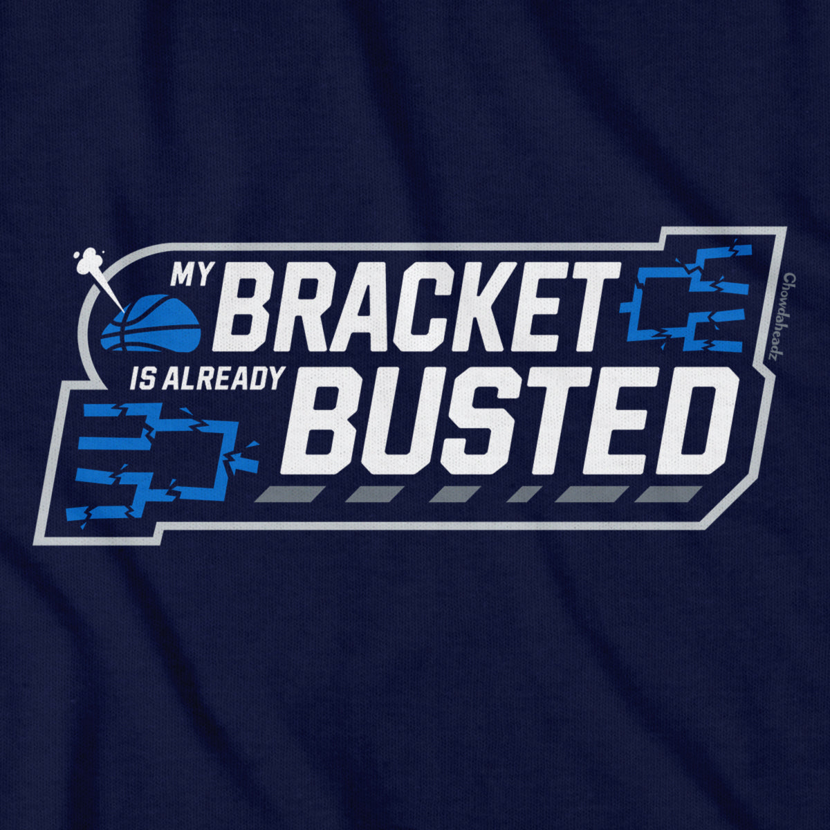 My Bracket Is Already Busted Basketball T-Shirt