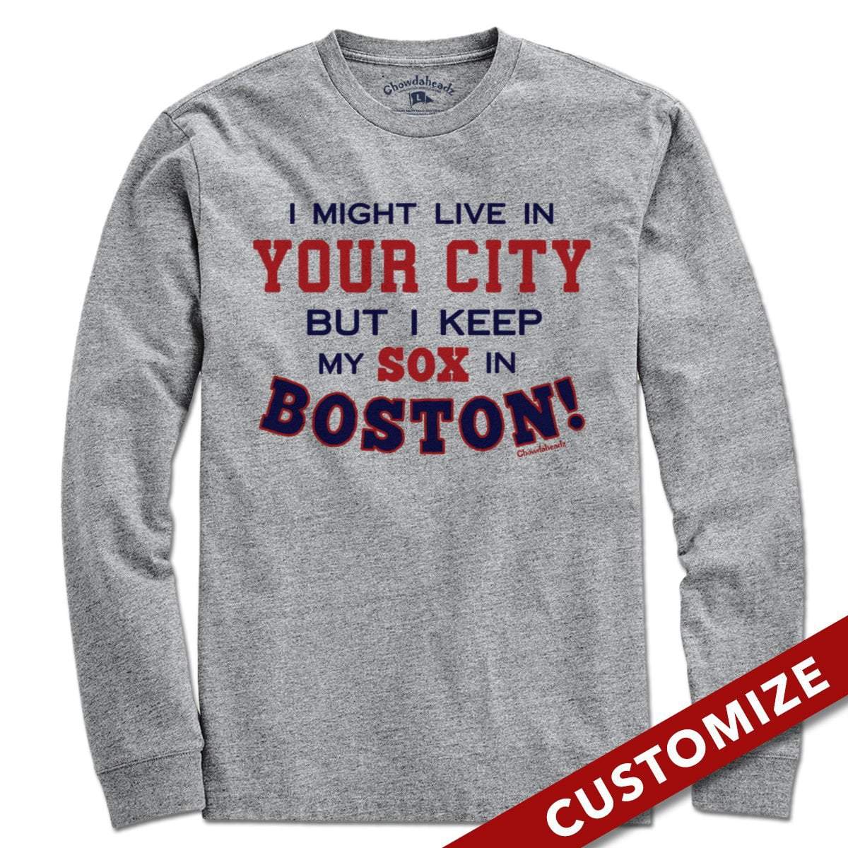 Â I Might Live In (FILL IN) But I Keep My Sox In Boston T-Shirt