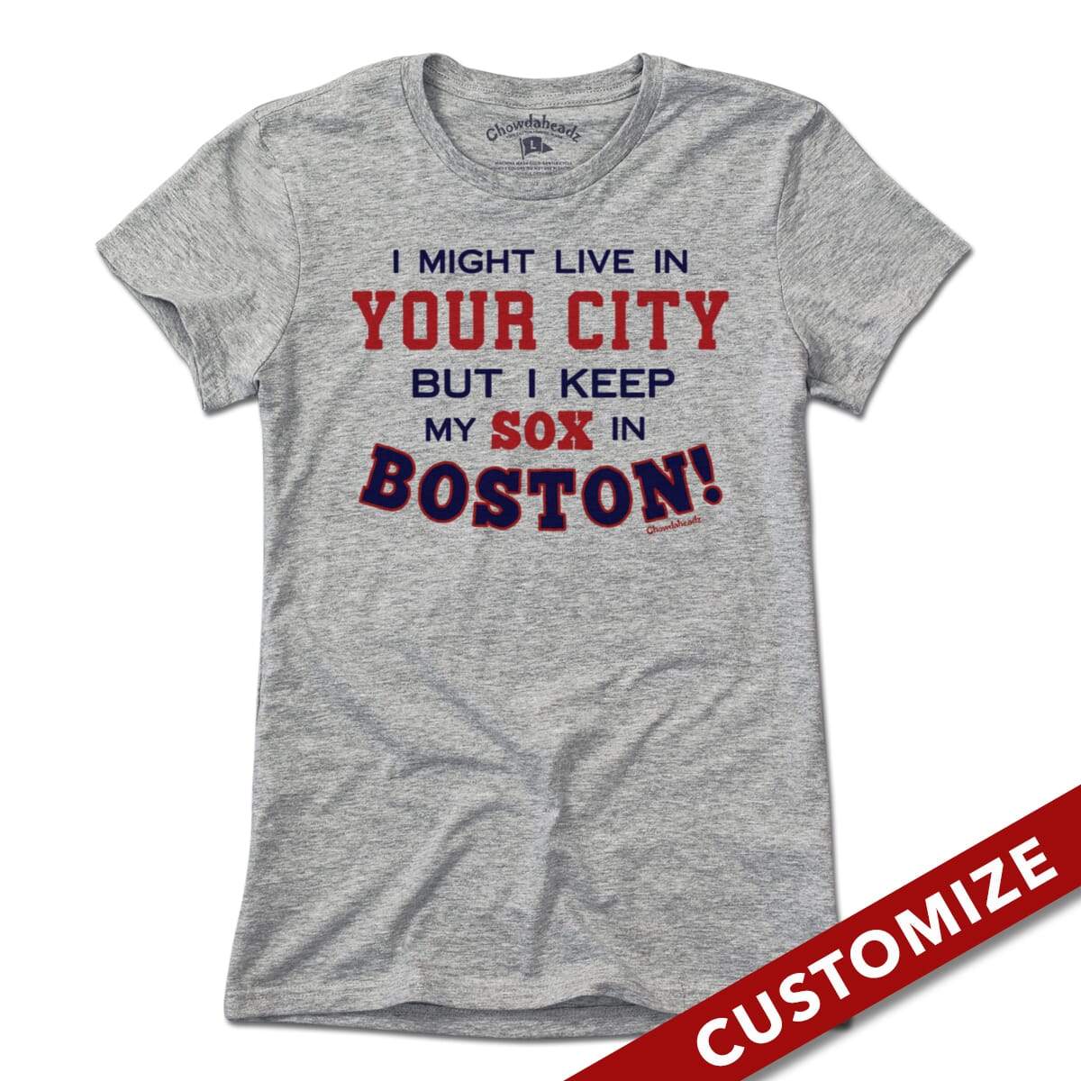 Â I Might Live In (FILL IN) But I Keep My Sox In Boston T-Shirt