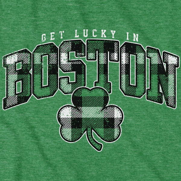 Get Lucky in Boston T-Shirt