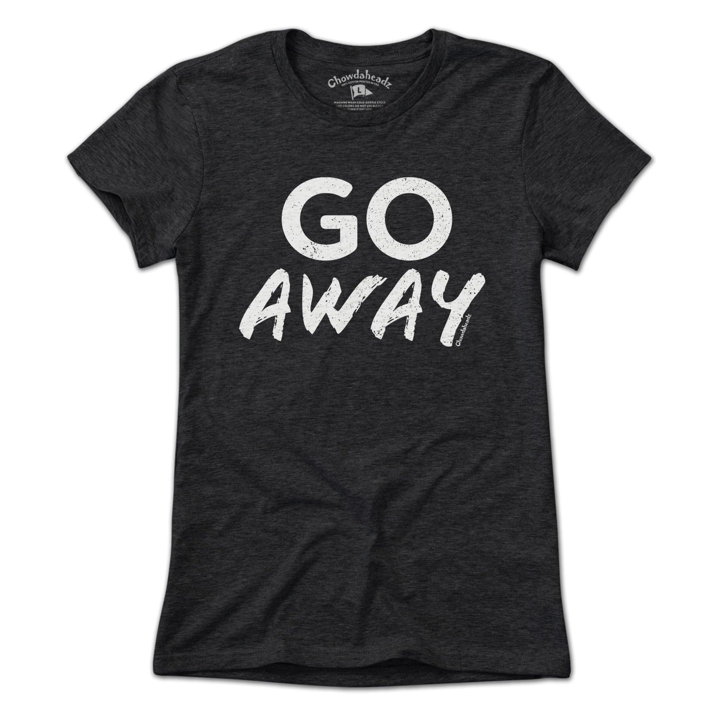 GO Away T-Shirt