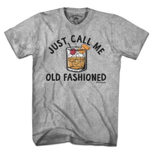 Just Call Me Old Fashioned T-Shirt
