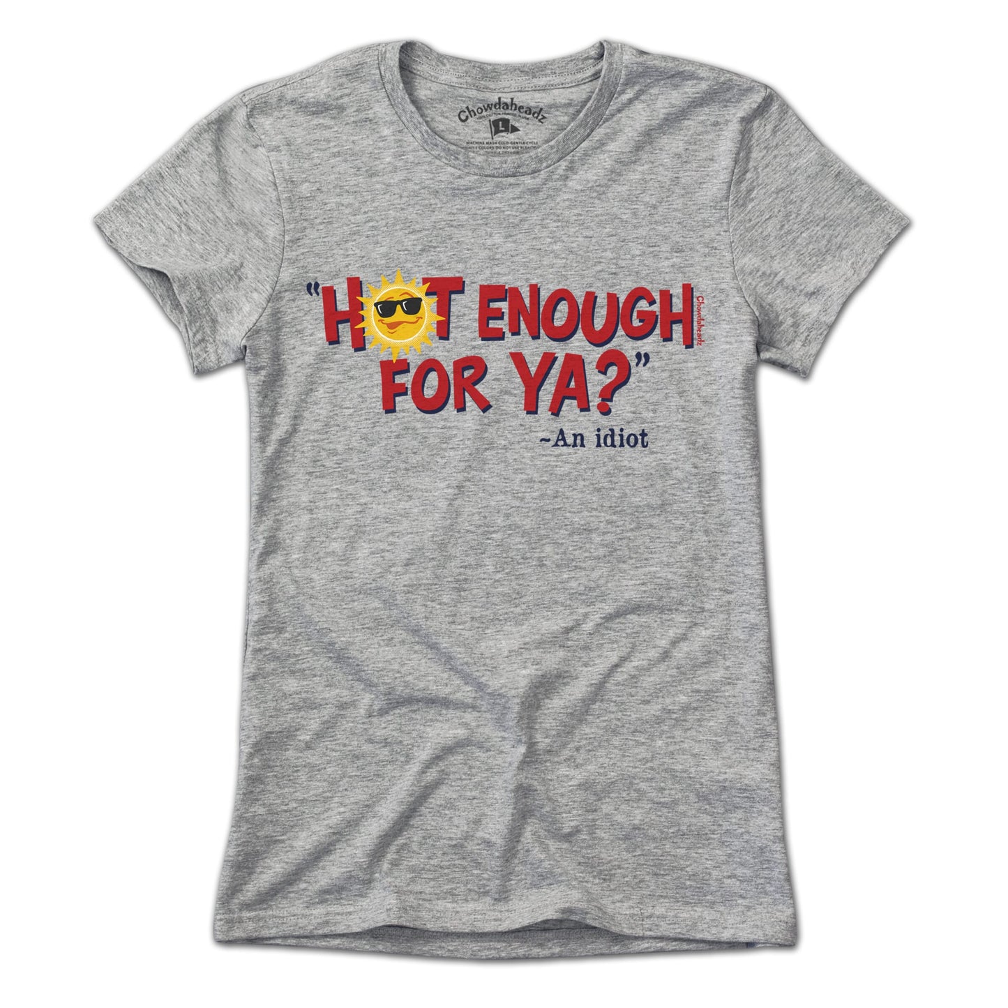 Hot Enough For Ya? T-Shirt