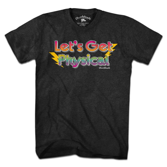 Let's Get Physical T-Shirt