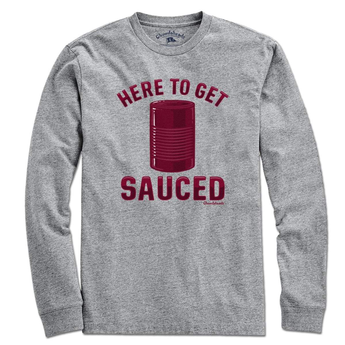 Here To Get Sauced T-Shirt