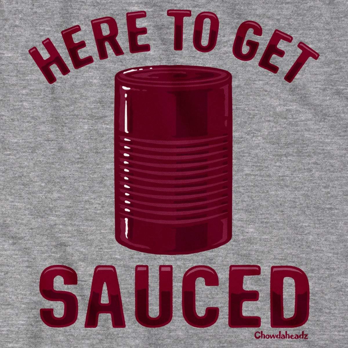 Here To Get Sauced T-Shirt
