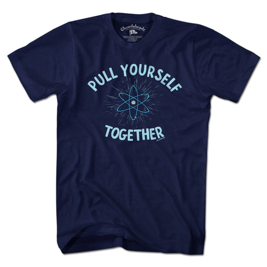 Pull Yourself Together T-shirt
