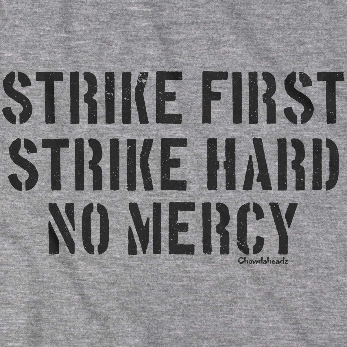 Strike First Strike Hard No Mercy T-Shirt