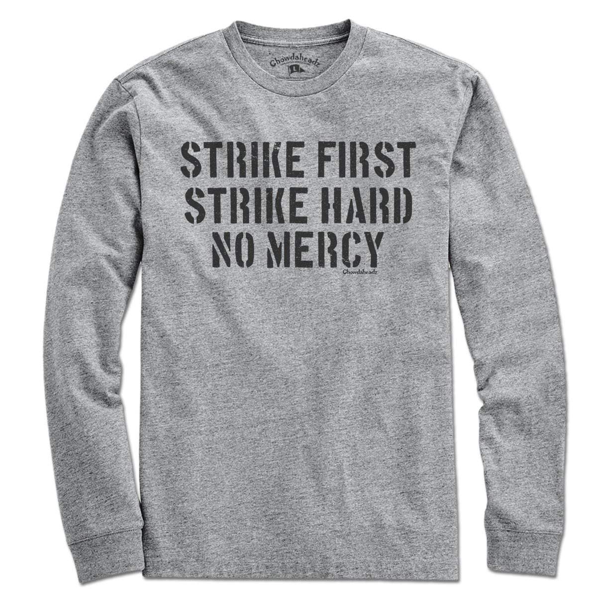 Strike First Strike Hard No Mercy T-Shirt