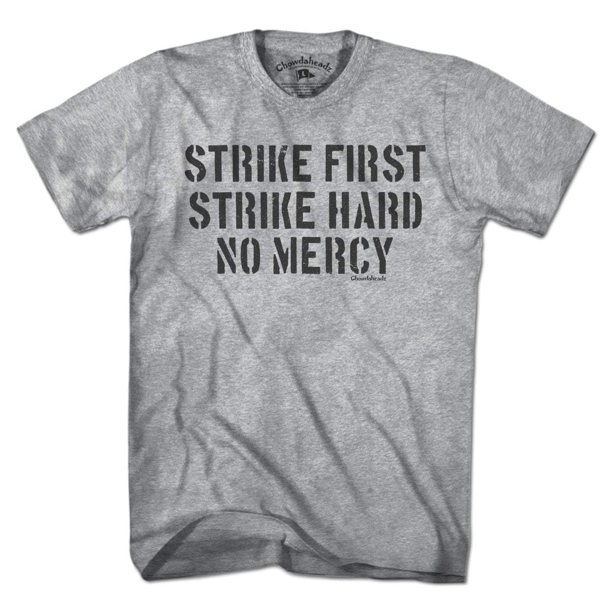 Strike First Strike Hard No Mercy T-Shirt