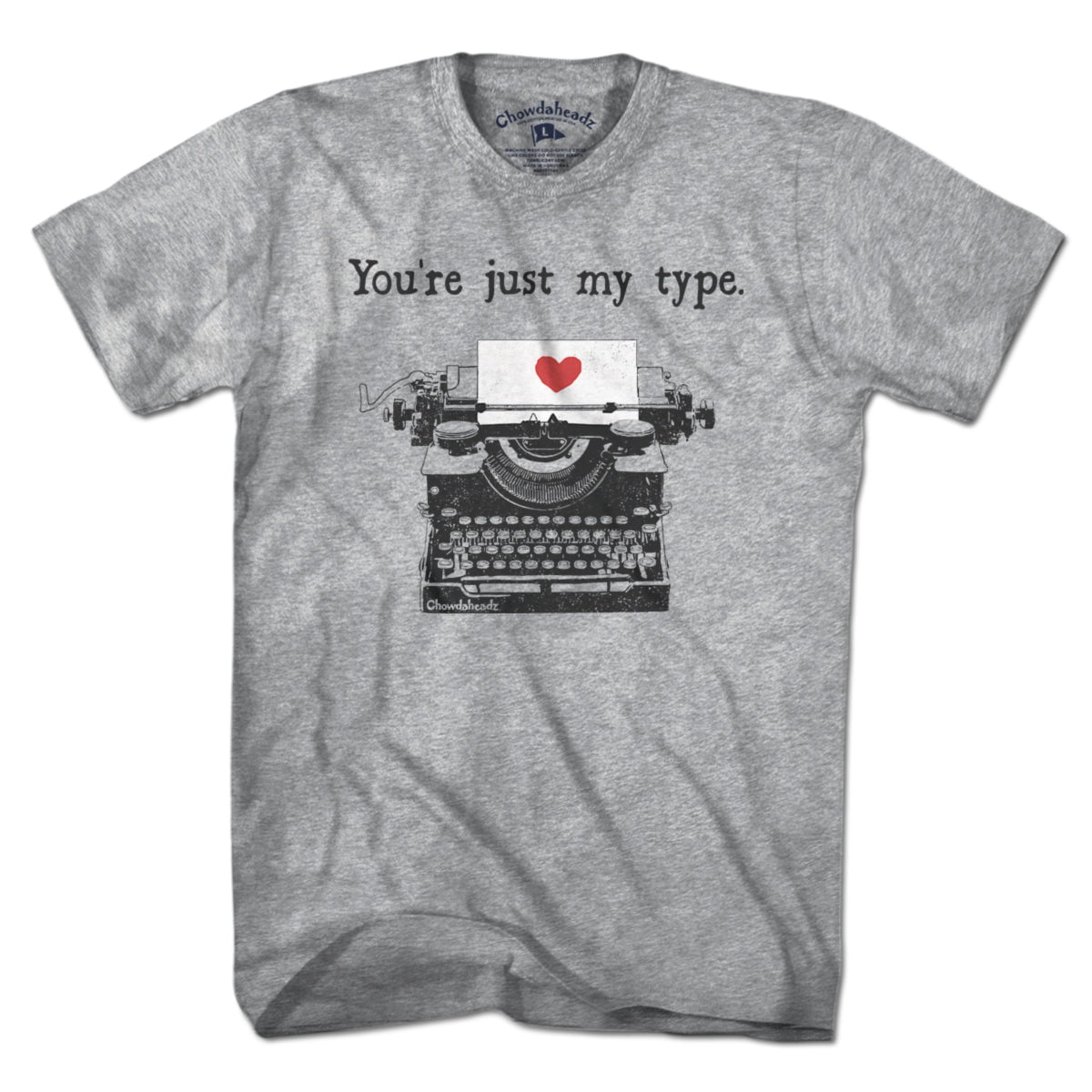 You're Just My Type T-Shirt