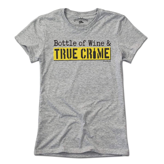 Bottle Of Wine & True Crime T-Shirt