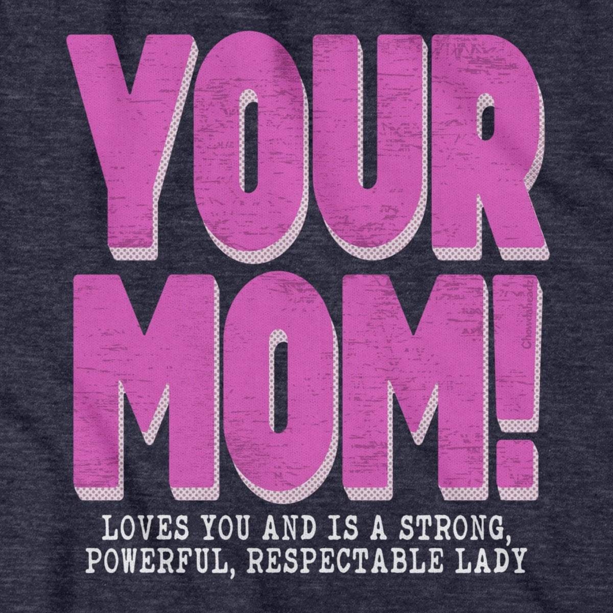Your Mom T-Shirt