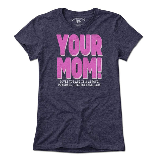 Your Mom T-Shirt