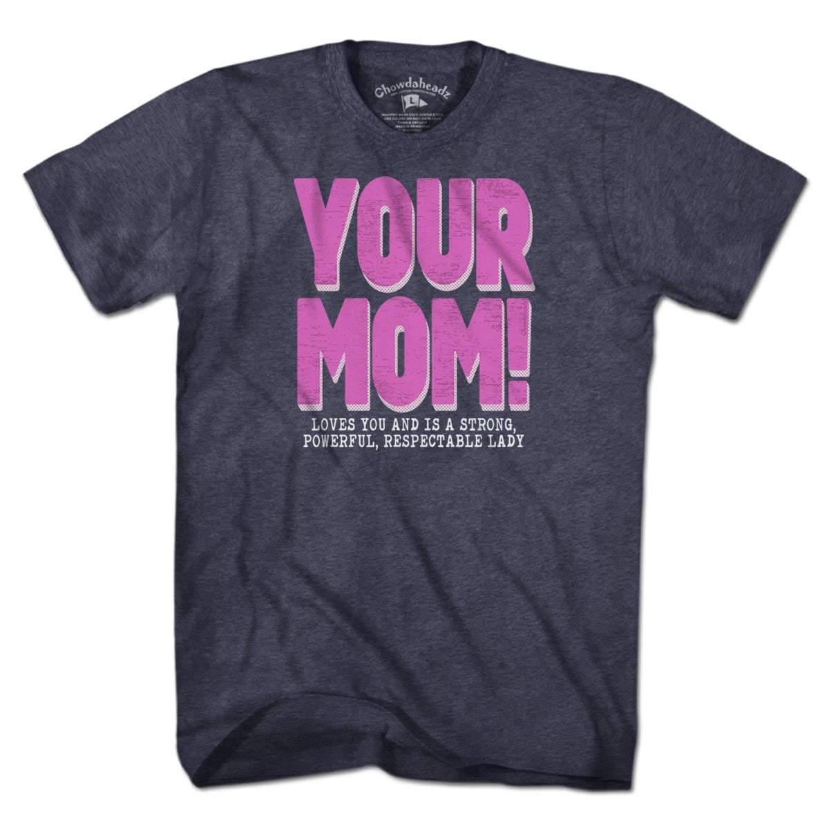 Your Mom T-Shirt