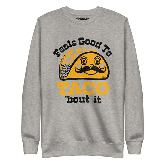 Unisex Feels Good To Taco Bout It Classic Fleece Sweatshirt