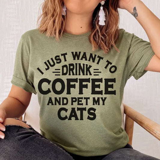 Cat Tshirts Funny Cat Tees Cat Quote T-Shirts Cat Lover Tops I Just Want To Drink Coffee and Pet My Cats Tee Crazy Cat Lady Tshirt I Want To Be a Stay at Home Cat Mom Tshirty