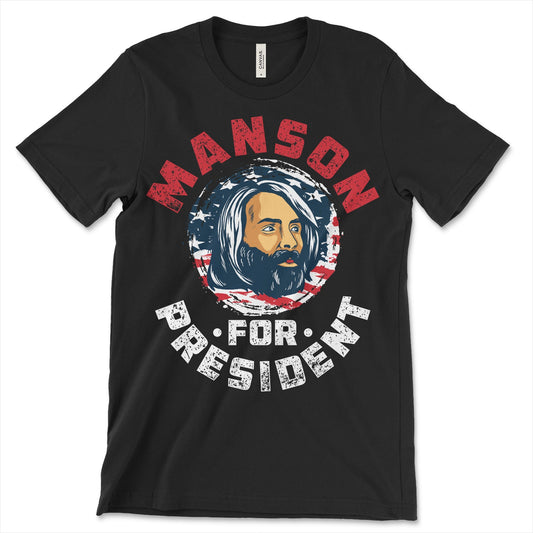 Charles Manson For President Shirt