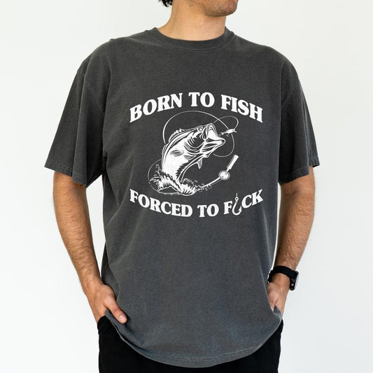 ChicCotton Men's Fishing Comfort Colors Graphic Tee, Funny Born To Fish Force To F T-shirt For Men, Fishing Lover Shirt, Sarcastic Meme Men Tee