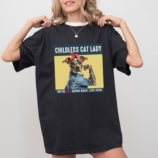 Childless Dog Ladies Shirt, Women Power Graphic Printed Tee, Feminism Shirt for Women, Childless Dog Lady Shirt, Childfree by Choice Shirt, Comfy Fabric Graphic Tee, Women's Tops, Cotton Fabric Relaxed Fit Style