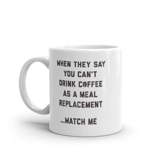 Coffee Meal Replacement Mug Funny Sarcastic Caffeine Lovers Novelty Cup-11oz Funny Coffee Mugs Ceramic Printed Drinkware Cup