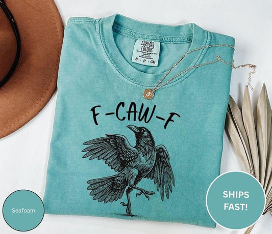 Comfort color F-Caw-F Funny Crow Shirt, Black Bird Shirt, Black Crow, Raven, Funny Sassy Raven Lover Gift, Black Crow Moonlit Raven Shirt, Sarcastic Tee