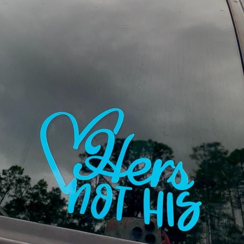 Cute Funny Hers NOT His Vehicle Decal for Car Windows and More