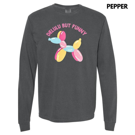 Delulu But Funny Long Sleeve Comfort Colors T-Shirt