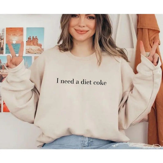 Diet Coke Sweatshirt, Diet Coke Shirt, Coke Sweatshirt, Trendy Sweatshirt, Funny Shirt, I Need A Diet Coke