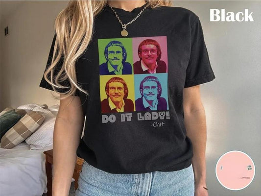 Do It Lady Chit Colorful Graphic Tee, Pop Art Unisex Shirt, Casual T-Shirt, Unique Gift for Her, Fun Retro Clothing, Creative Everyday Wear
