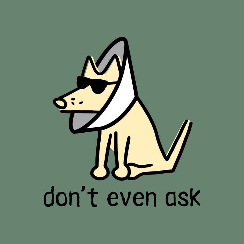 Don't Even Ask - Classic Tee