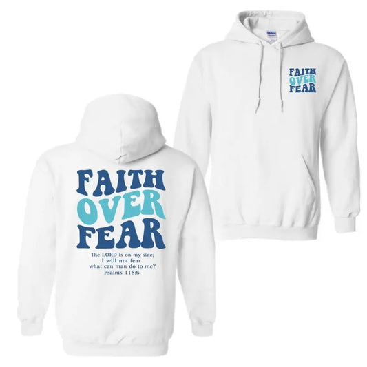 Faith Over Fear 2 Sided T-Shirt Sweatshirt Hoodie, For Men And Women, Trendy Shirt