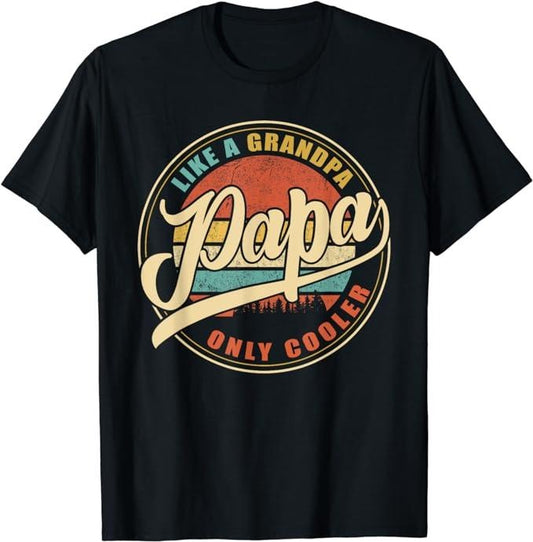 Father's Day T-Shirt, Gifts For Dad, Papa Like A Grandpa Only Cooler Funny Dad Papa Definition T-Shirt Menswear Top