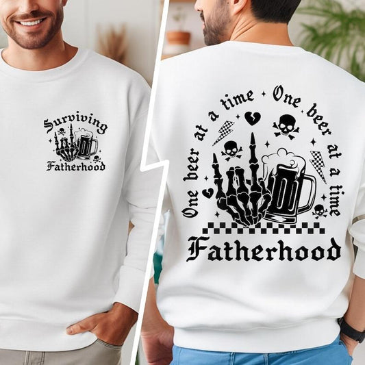 FatherHood Sweatshirt, One Beer At A Time Shirt, Dad Sweatshirt, Father Gift, Father Sweatshirt, Funny Father Sweatshirt, Fathers Day Gifts Hoodie, T-shirt and sweater 2 sides, Gifts for dad, grandpa