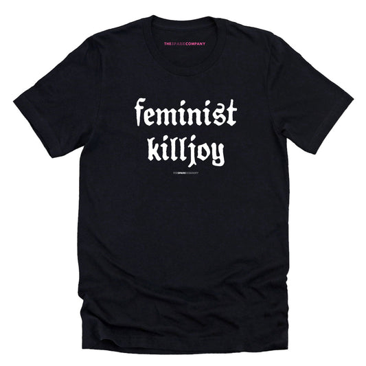 Feminist Killjoy T-Shirt