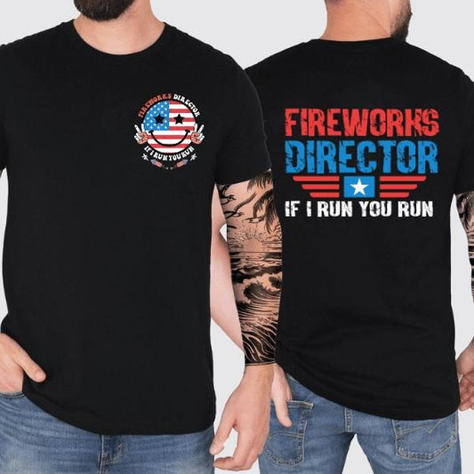 Fireworks Director If I Run You Run Flag 2 Sides TShirt, Celebration of Patriotic Pride at 4th Of July Independence Day Tshirt, America Shirt, Graphic Printed Tee for Menswear Womenswear