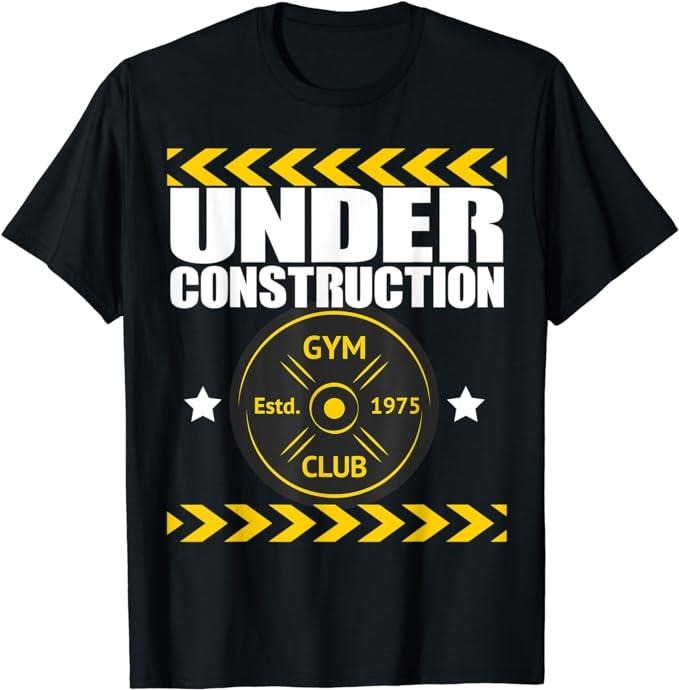 Funny Construction Work Shirts, Under Construction Gym Workout Motivation Fitness Funny Gift T-Shirt Menswear Casual Cotton
