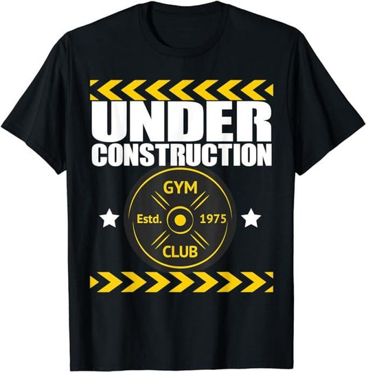 Funny Construction Work Shirts, Under Construction Gym Workout Motivation Fitness Funny Gift T-Shirt Menswear Casual Cotton
