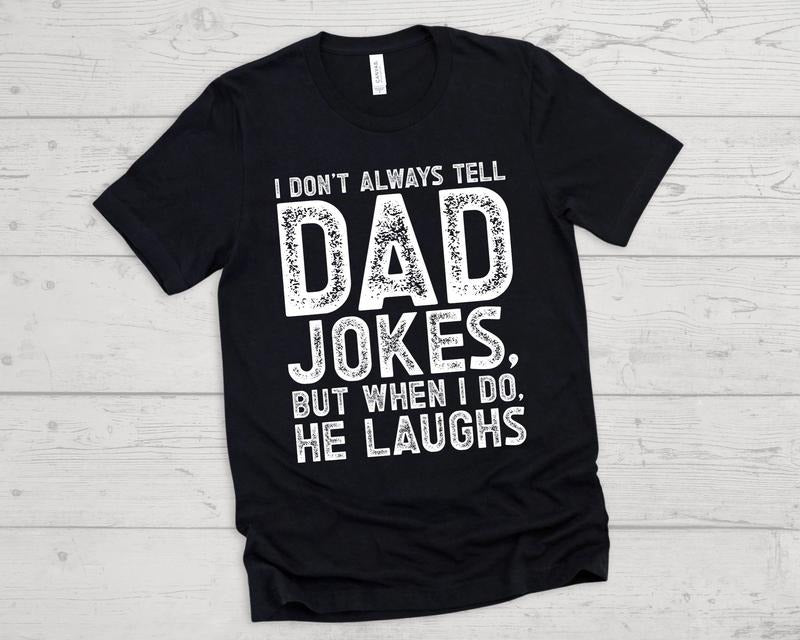 Funny Dad Joke Shirt Hoodie Sweater Father's Day Gift Fathers Day Shirt Cheesy Dad Shirt Funny Dad Shirt Gift For Dad Dad Shirt Dad Joke T-shirt