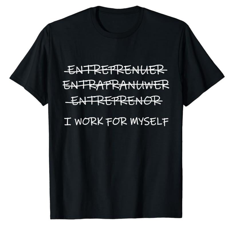 Funny Entrepreneur Shirts Men Women CEO Business Owner Gifts T-Shirt Menswear Top