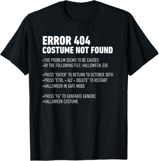 Funny Error 404 Costume Not Found Shirt, ERROR 404 COSTUME NOT FOUND Perfect Halloween Costume - Menswear Top
